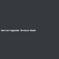 Hervorragende Bronze-Bank